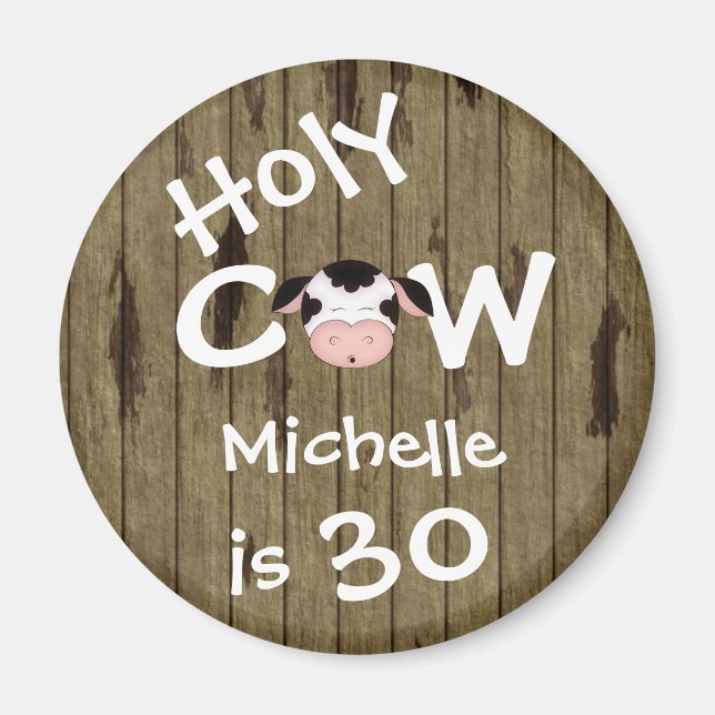 Personalised Funny Holy Cow 30th Birthday Magnet (Front)