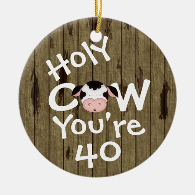 Personalised Funny Holy Cow 40th Birthday Ornament (Front)