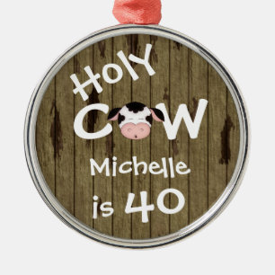 Personalised Funny Holy Cow 40th Humourous Birthda Metal Ornament