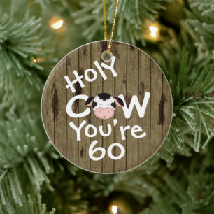 Personalised Funny Holy Cow 60th Humourous Ceramic Tree Decoration