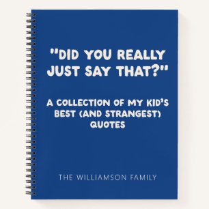 Personalised Funny Kid Quote Mum Dad Life Humour Notebook