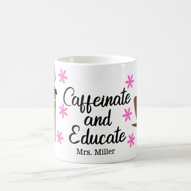 Personalised Funny Teacher Caffeinate Educate Coffee Mug (Center)