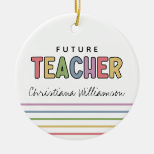 Personalised Future Teacher Colourful Gifts Ceramic Ornament