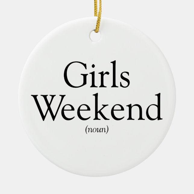 Personalised Girls Weekend Definition Ceramic Ornament (Front)