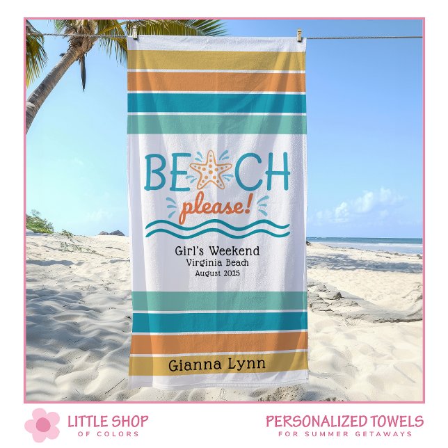 Personalised Girls Weekend Getaway Beach Please Beach Towel (Creator Uploaded)