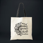 Personalised Grandma Favourite People Sunflower Tote Bag<br><div class="desc">A unique personalised gift for grandmothers that you will be proud to give as a gift. The tote bag has a pretty sunflower design surrounded by the quote: My favourite people call me grandma. The name grandma can be customised in various ways: Abuela, Nana, Nonna, Granny, Oma, Obaasan and many...</div>