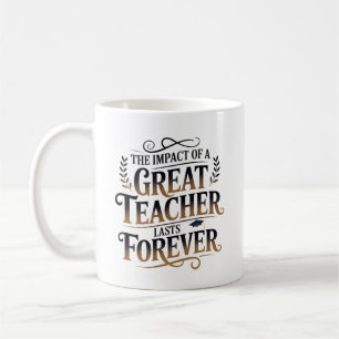 Personalised Great Teacher Lasts Forever Gift Coffee Mug