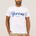 Personalised Groom T-Shirt<br><div class="desc">Makes a great gift for the groom</div>