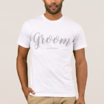 Personalised Groom T-Shirt<br><div class="desc">Makes a great gift for the groom</div>