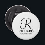 Personalised Groomsman's Name and Monogram Bottle Opener<br><div class="desc">Elegant Black and White Personalised Groomsman Gifts
featuring personalised monogram in black elegant script font style with groomsman's name and title in classic serif font style on white background.

Also perfect for best man,  father of the bride,  bridesmaid,  maid of honour,  flower girl,  mother of the bride and more.</div>
