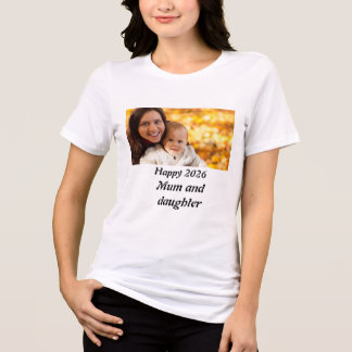 Personalised happy 2026 Mum and daughter Photo  Tri-Blend Shirt