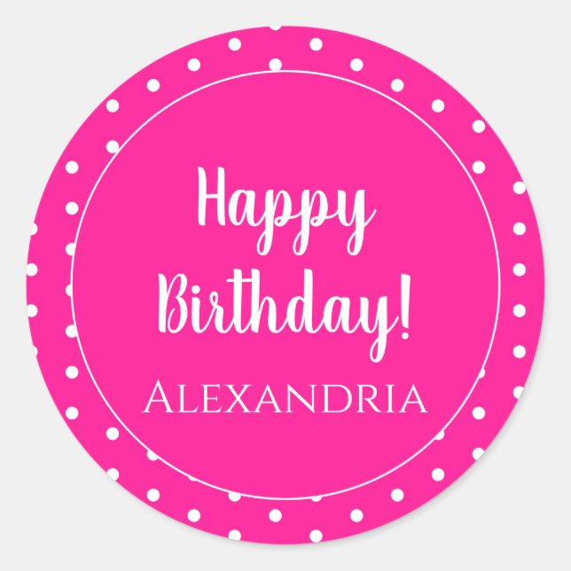 Personalised Happy Birthday Hot Pink Polka Dot Classic Round Sticker (Front)