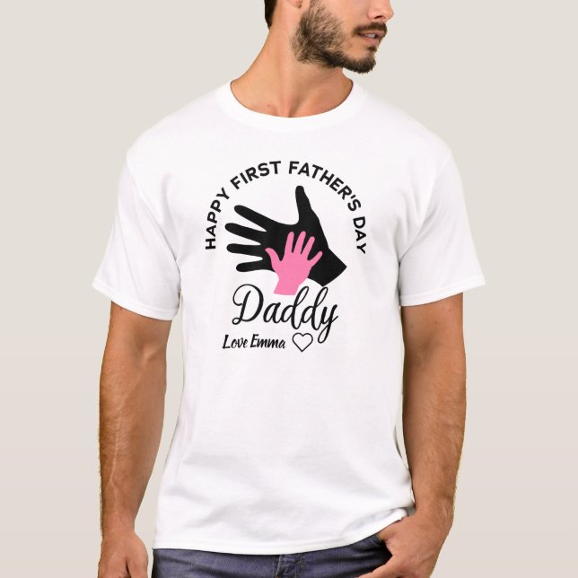 Personalised Happy First Fathers Day From daughter T-Shirt (Front)
