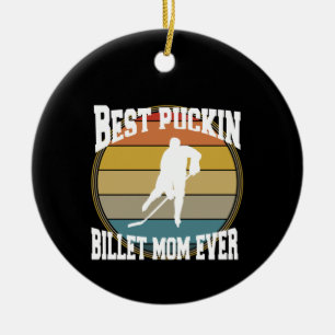 Personalised Hockey Best Puckin Billet Mum Ever Ceramic Ornament