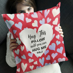 Personalised Hug This Pillow Until You Can Hug Me