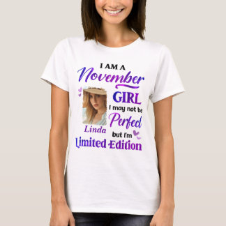 Personalised I Am A November Girl WithCustomPhoto T-Shirt
