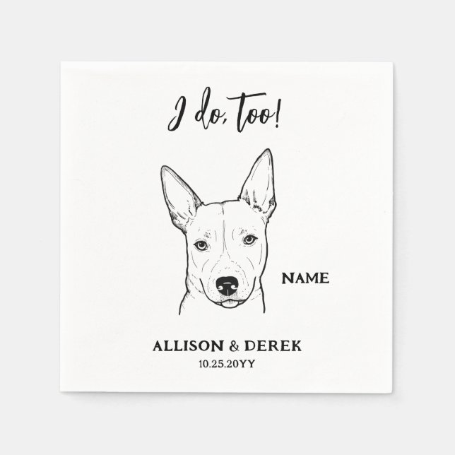 Personalised I do too Pet Portrait Dog Wedding Napkin (Front)