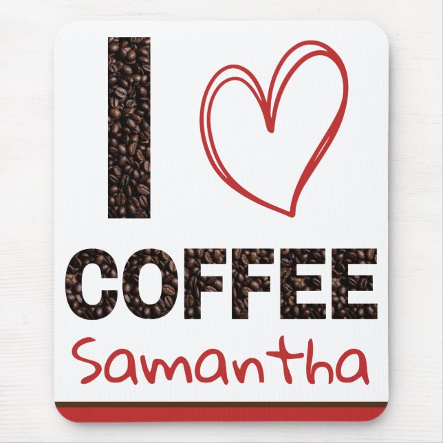 Personalised I Love Coffee Custom Name Mouse Pad (Front)