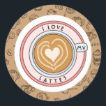 Personalised I Love Lattes Classic Round Sticker<br><div class="desc">Personalised I Love Lattes Classic Round Sticker</div>