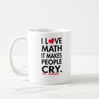 Personalised I Love Math, It makes people cry Coffee Mug