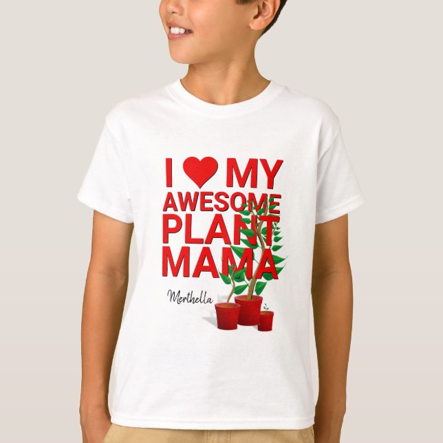 Personalised I LOVE MY AWESOME PLANT MAMA T-Shirt (Front)