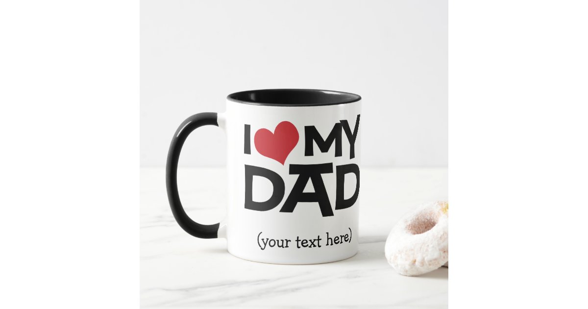 Personalised I Love My Dad Photo Mug Zazzle
