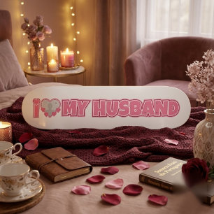 Personalised I Love My Husband – Add Husband Photo Skateboard