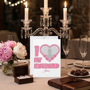 Personalised I Love My Husband – Add Photo & Name Announcement