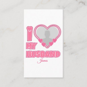 Personalised I Love My Husband – Add Photo & Name Appointment Card