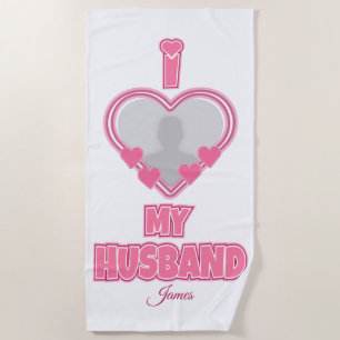 Personalised I Love My Husband – Add Photo & Name Beach Towel