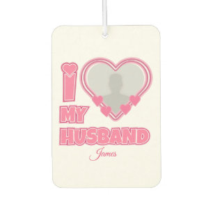 Personalised I Love My Husband – Add Photo & Name Car Air Freshener