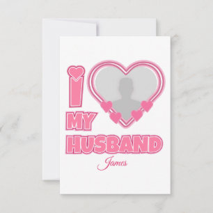 Personalised I Love My Husband – Add Photo & Name Card