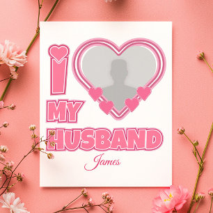 Personalised I Love My Husband – Add Photo & Name Card