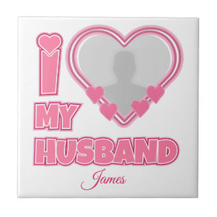 Personalised I Love My Husband – Add Photo & Name Ceramic Tile