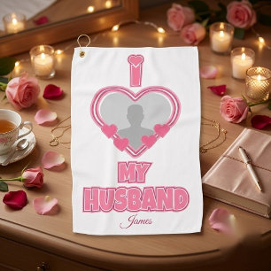Personalised I Love My Husband – Add Photo & Name Golf Towel