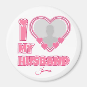 Personalised I Love My Husband – Add Photo & Name Magnet