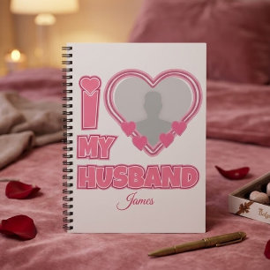 Personalised I Love My Husband – Add Photo & Name Notebook