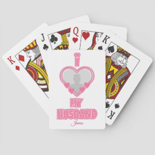 Personalised I Love My Husband – Add Photo & Name Playing Cards