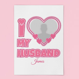 Personalised I Love My Husband – Add Photo & Name Poster