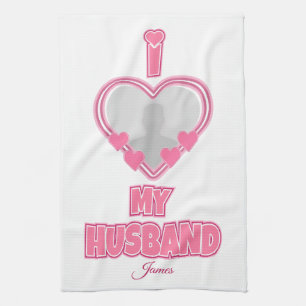 Personalised I Love My Husband – Add Photo & Name Tea Towel