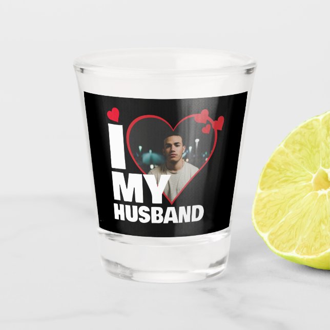 Personalised I Love My Husband Heart Photo Shot Glass (Front)