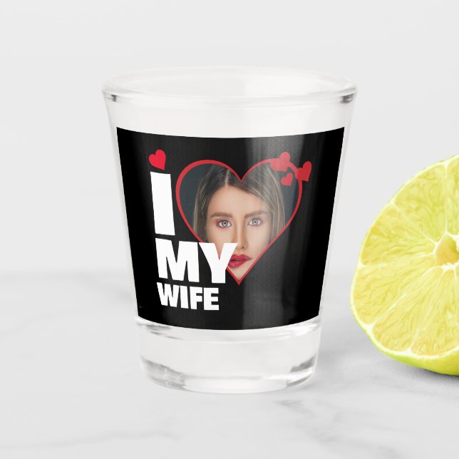 Personalised I Love My Wife Heart Photo Shot Glass (Front)