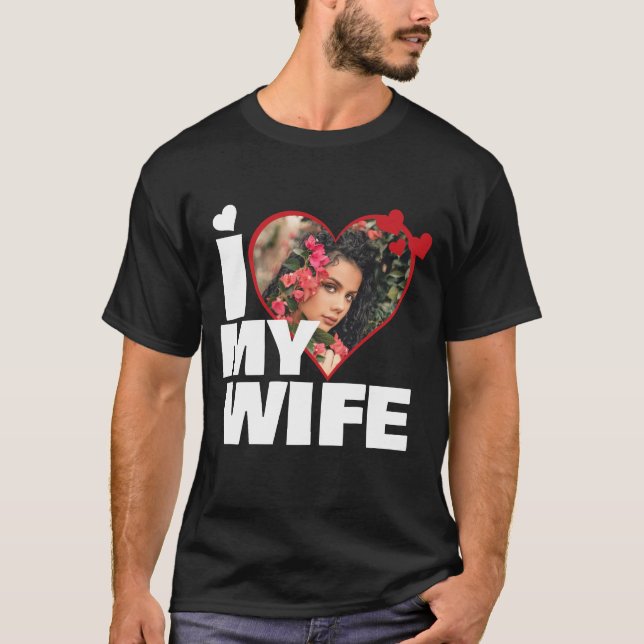 Personalised I Love My Wife Heart Photo T-Shirt (Front)