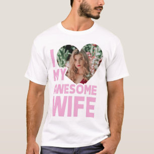 Personalised I Love My Wife With Custom Photo T-Shirt