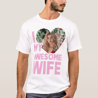 Personalised I Love My Wife With Custom Photo T-Shirt