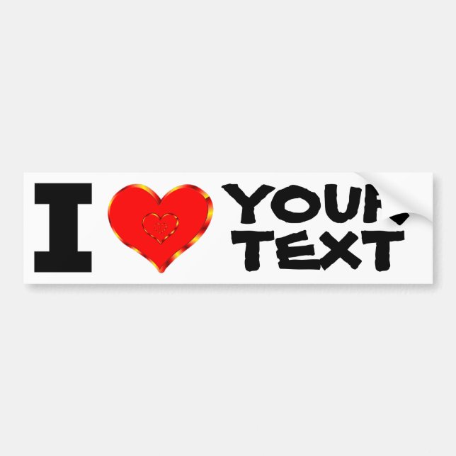 Personalised I Love Your Text Bumper Sticker (Front)