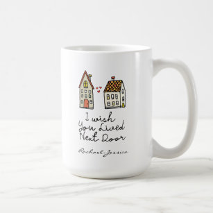 Personalised I wish you lived next door Coffee Mug