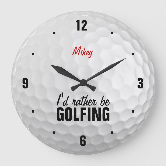 Personalised I'd rather be golfing Large Clock (Front)