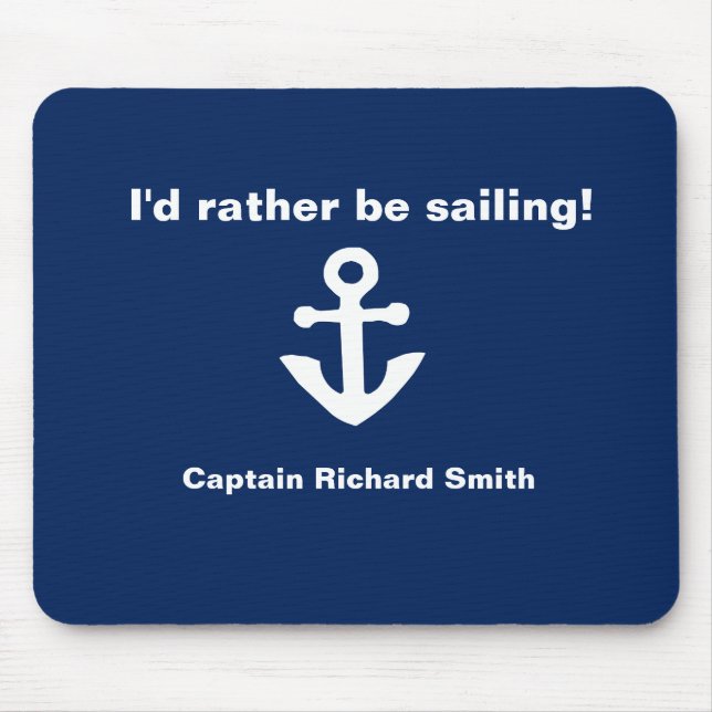 Personalised I'd Rather Be Sailing Anchor   Mouse Pad (Front)