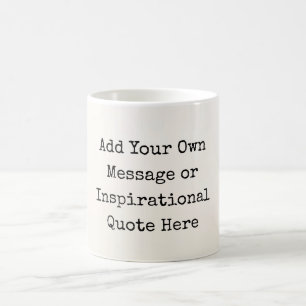 Personalised Inspirational Quotes DIY Motivational Coffee Mug